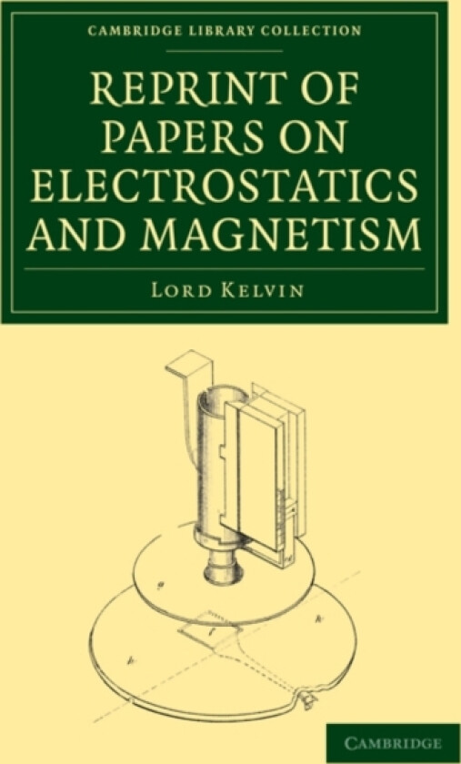 Reprint of Papers on Electrostatics and Magnetism av William Baron Kelvin Thomson (Paperback)