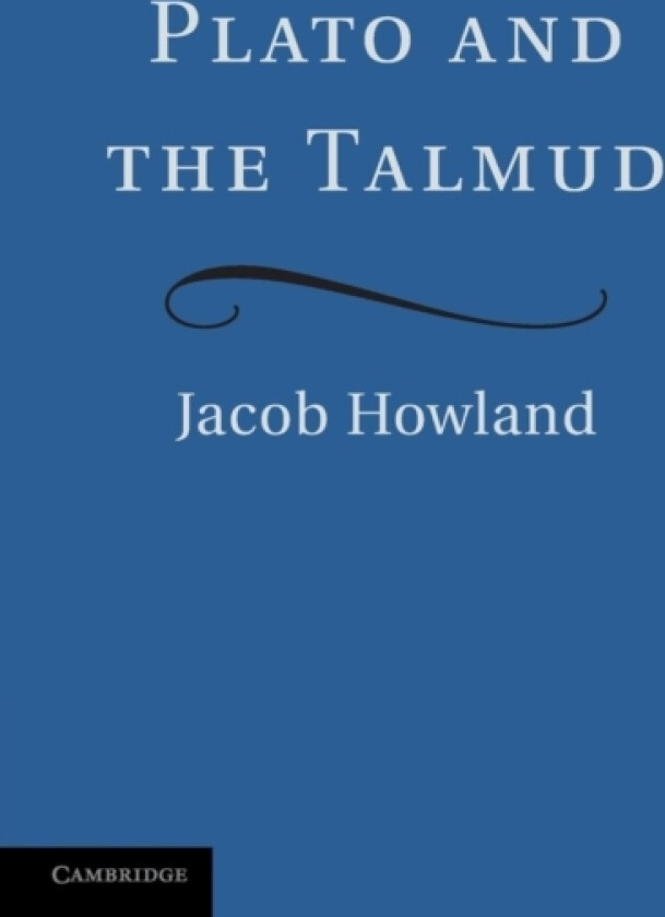 Plato and the Talmud av Jacob Howland (Paperback)