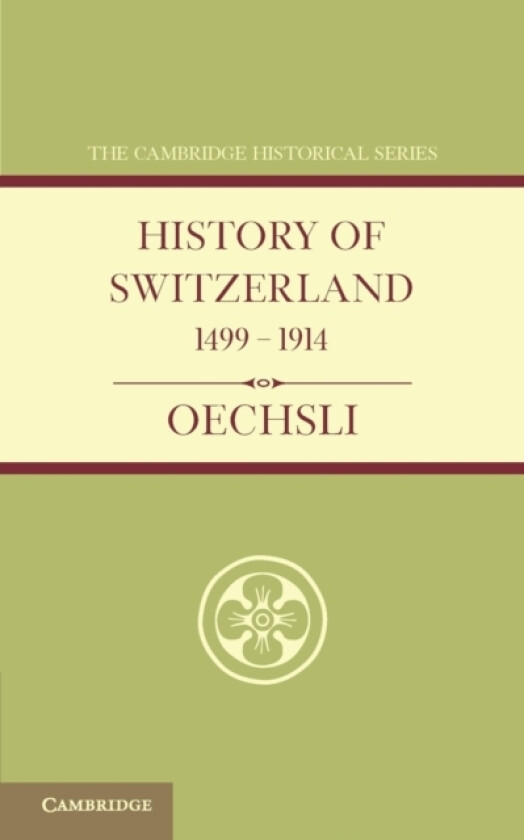 History of Switzerland 1499–1914 av Wilhelm Oechsli (Paperback)