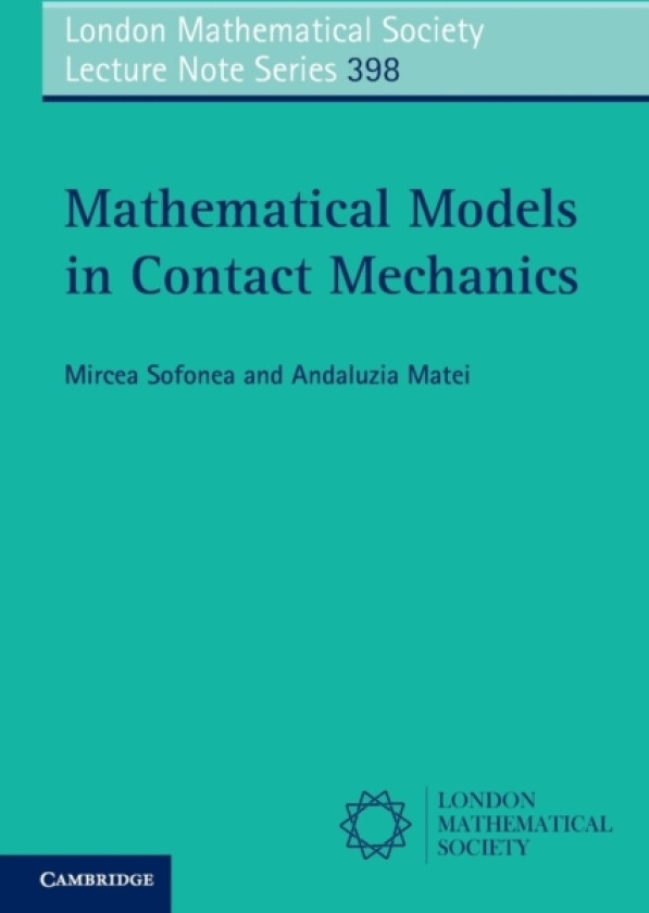 Mathematical Models in Contact Mechanics av Mircea Sofonea, Andaluzia Matei (Paperback)
