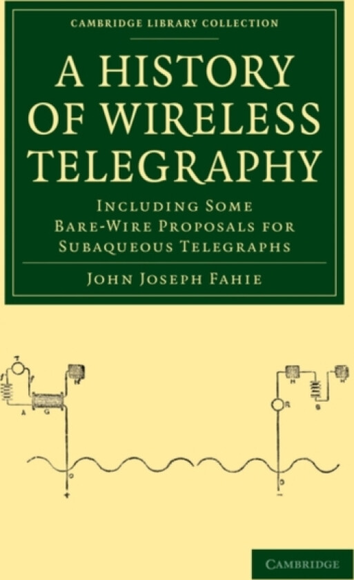 A History of Wireless Telegraphy av John Joseph Fahie (Paperback)