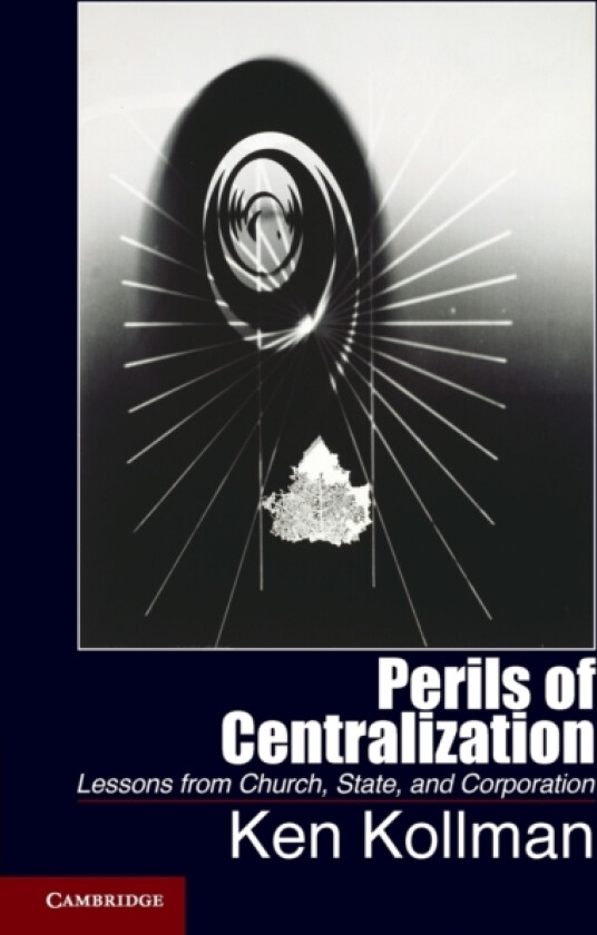 Perils of Centralization av Ken Kollman (Paperback)