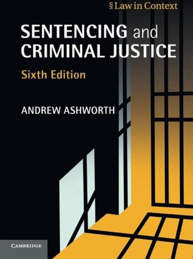 Sentencing and Criminal Justice av Andrew Ashworth (Hardcover)