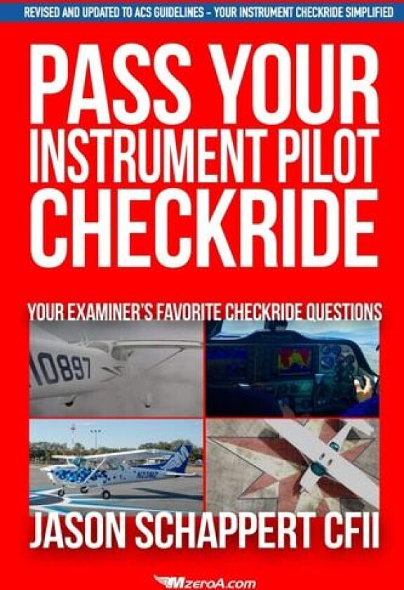 Pass Your Instrument Pilot Checkride av Mzeroa Online Ground School, Jason Schappert (Paperback)