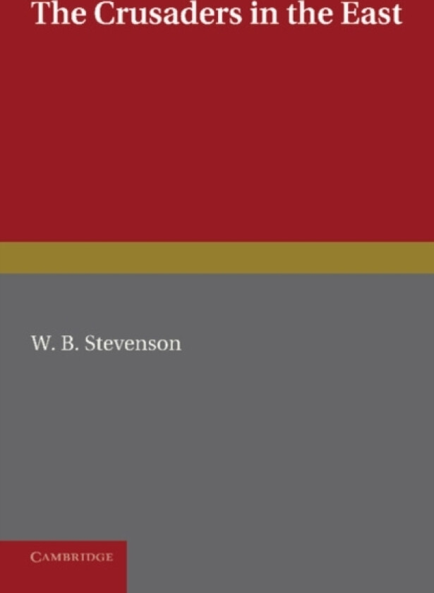 The Crusaders in the East av W.B. Stevenson (Paperback)