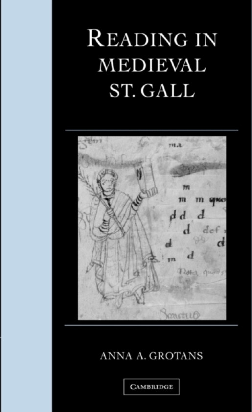 Reading in Medieval St. Gall av Anna A. Grotans (Paperback)