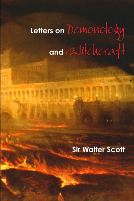 Letters on Demonology and Witchcraft av Sir Walter Scott (Paperback)