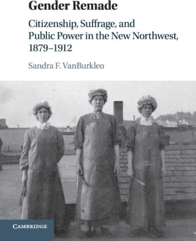 Gender Remade av Sandra F. VanBurkleo (Paperback)