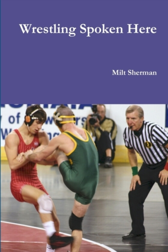 Wrestling Spoken Here av Milt Sherman (Paperback)