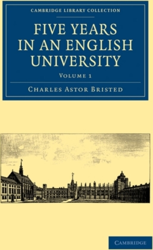 Five Years in an English University av Charles Astor Bristed (Paperback)