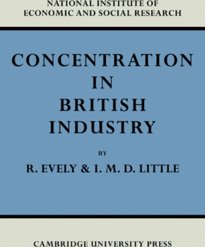 Concentration in British Industry av Richard Evely, I.M.D. Little (Paperback)