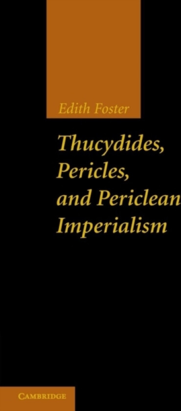 Thucydides, Pericles, and Periclean Imperialism av Edith Foster (Paperback)