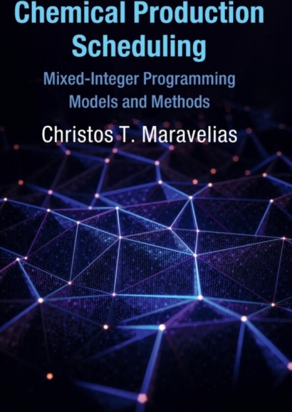 Chemical Production Scheduling av Christos T. Maravelias (Hardcover)
