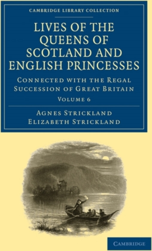 Lives of the Queens of Scotland and English Princesses av Agnes Strickland, Elizabeth Strickland (Paperback)