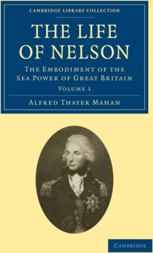 The Life of Nelson av Alfred Thayer Mahan (Paperback)