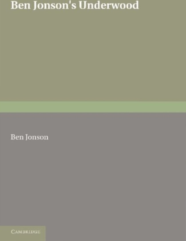 Ben Jonson's Underwoods av Ben Jonson (Paperback)