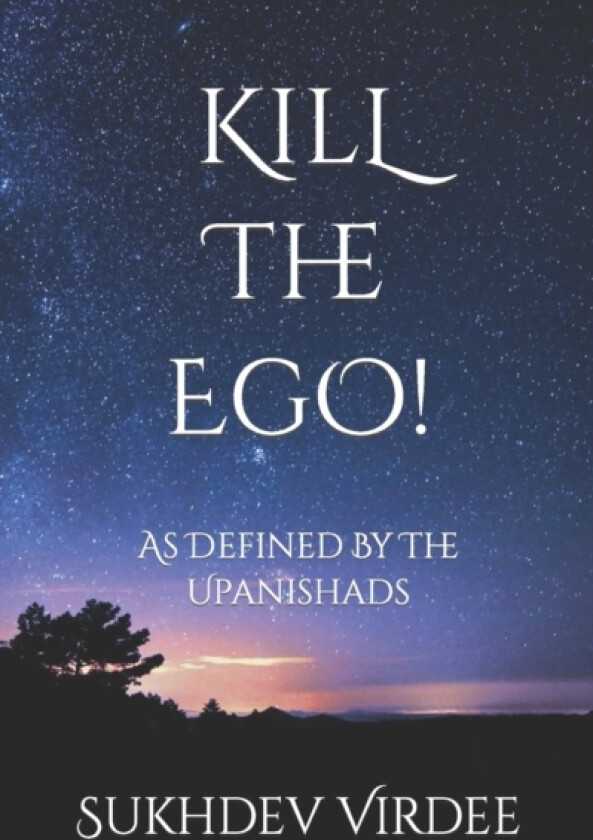 Kill The Ego! av Sukhdev Virdee (Paperback)