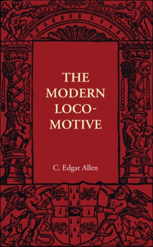 The Modern Locomotive av C.Edgar Allen (Paperback)