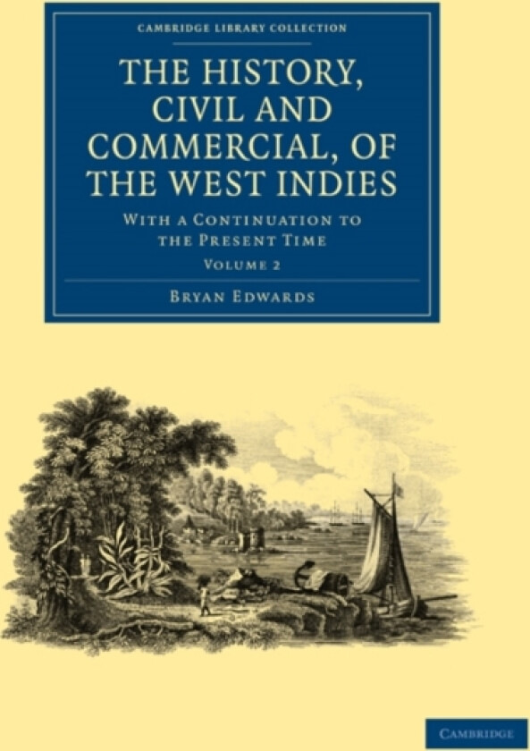 The History, Civil and Commercial, of the West Indies av Bryan Edwards (Paperback)