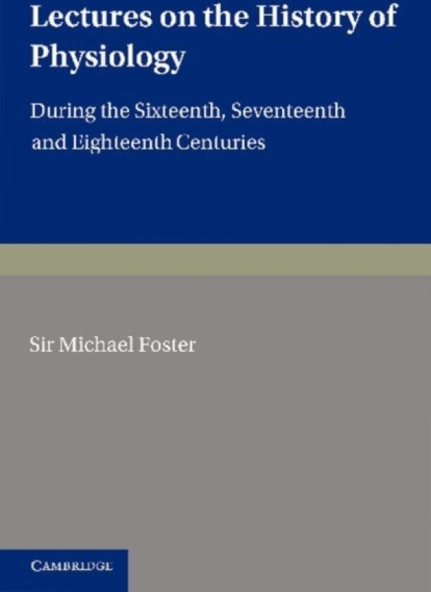 Lectures on the History of Physiology av Michael Foster (Paperback)