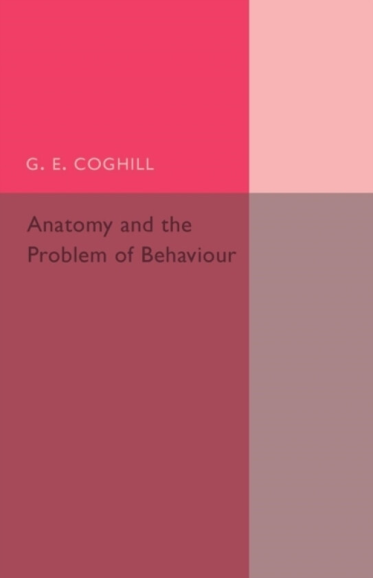 Anatomy and the Problem of Behaviour av G.E. Coghill (Paperback)
