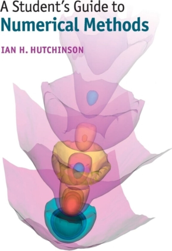 A Student's Guide to Numerical Methods av Ian H. Hutchinson (Hardcover)