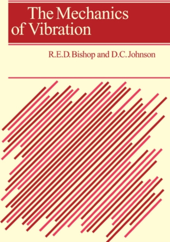 The Mechanics of Vibration av R.E.D. Bishop, D.C. Johnson (Paperback)