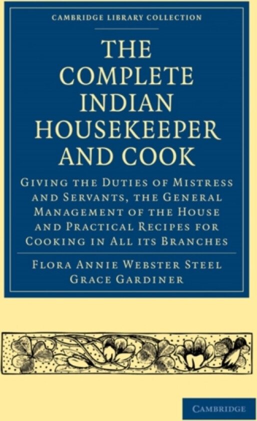 The Complete Indian Housekeeper and Cook av Flora Annie Webster Steel, Grace Gardiner (Paperback)