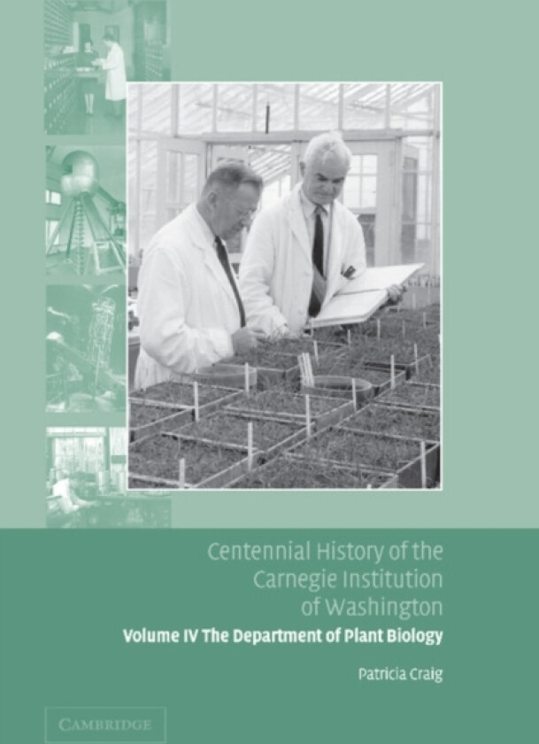Centennial History of the Carnegie Institution of Washington: Volume 4, The Department of Plant Biology av Patricia Craig (Paperback)