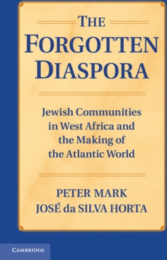 The Forgotten Diaspora av Peter Mark, Jose da Silva Horta (Paperback)