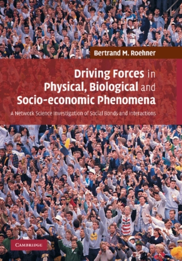 Driving Forces in Physical, Biological and Socio-economic Phenomena av Bertrand M.) Roehner (Paperback)