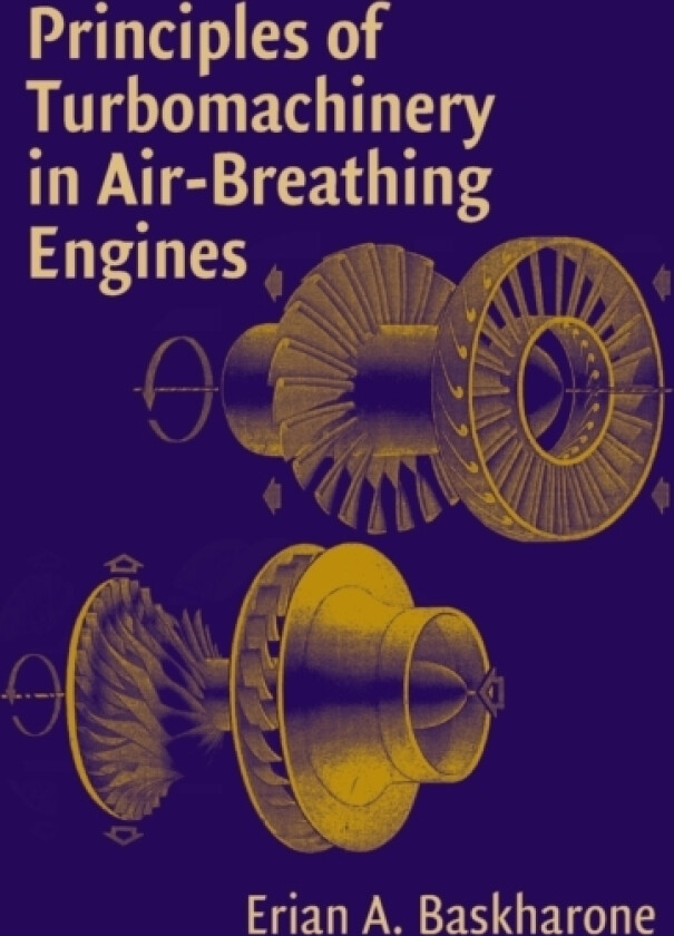 Principles of Turbomachinery in Air-Breathing Engines av Erian A. Baskharone (Paperback)