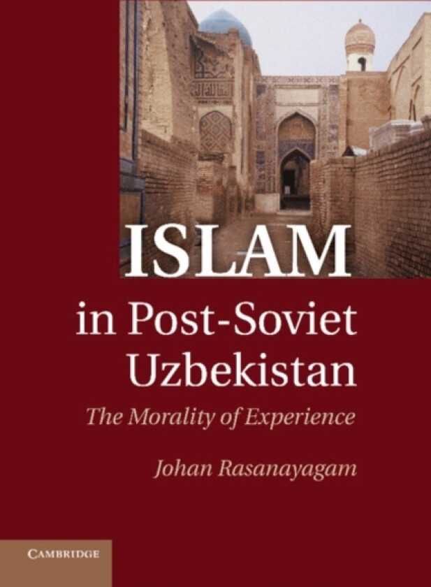 Islam in Post-Soviet Uzbekistan av Johan Rasanayagam (Paperback)