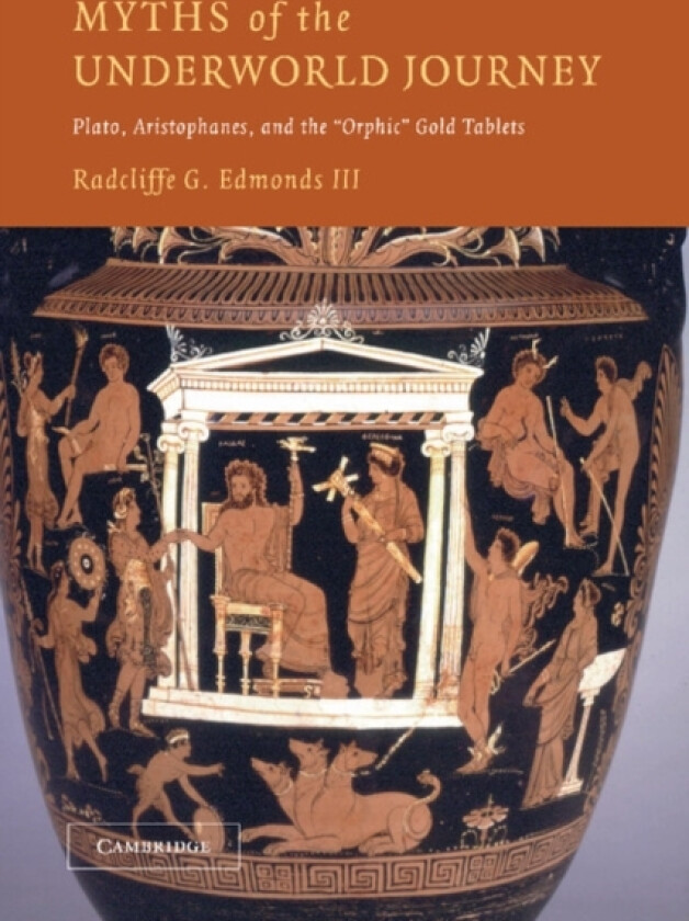 Myths of the Underworld Journey av III Radcliffe G. Edmonds (Paperback)