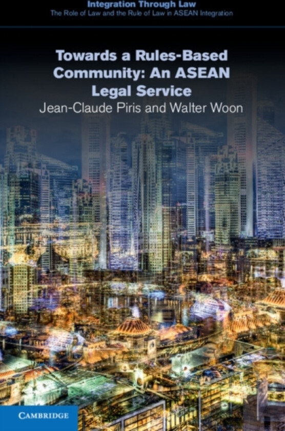 Towards a Rules-Based Community: An ASEAN Legal Service av Jean-Claude Piris, Walter Woon (Paperback)