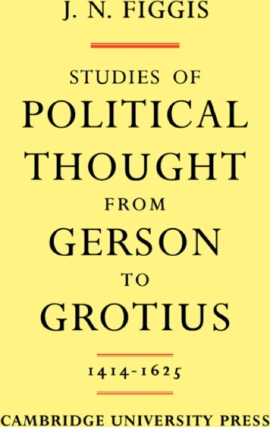 Studies of Political Thought from Gerson to Grotius av John Neville Figgis (Paperback)