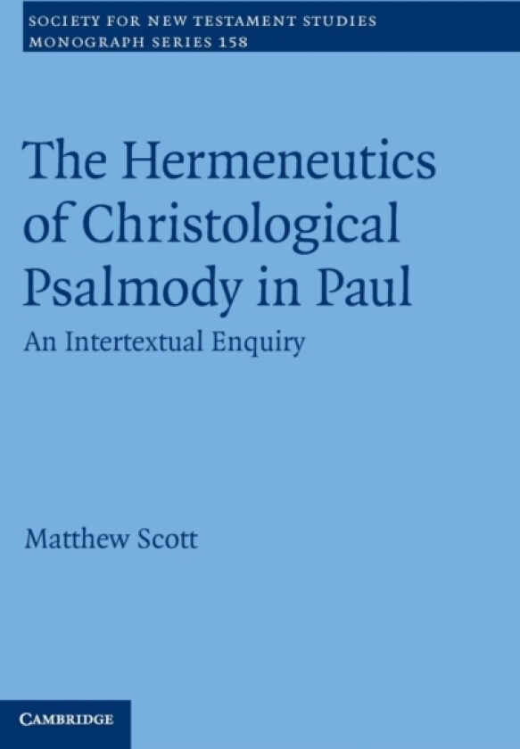 The Hermeneutics of Christological Psalmody in Paul av Matthew Scott (Hardcover)