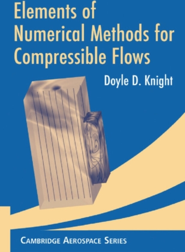 Elements of Numerical Methods for Compressible Flows av Doyle D. Knight (Paperback)