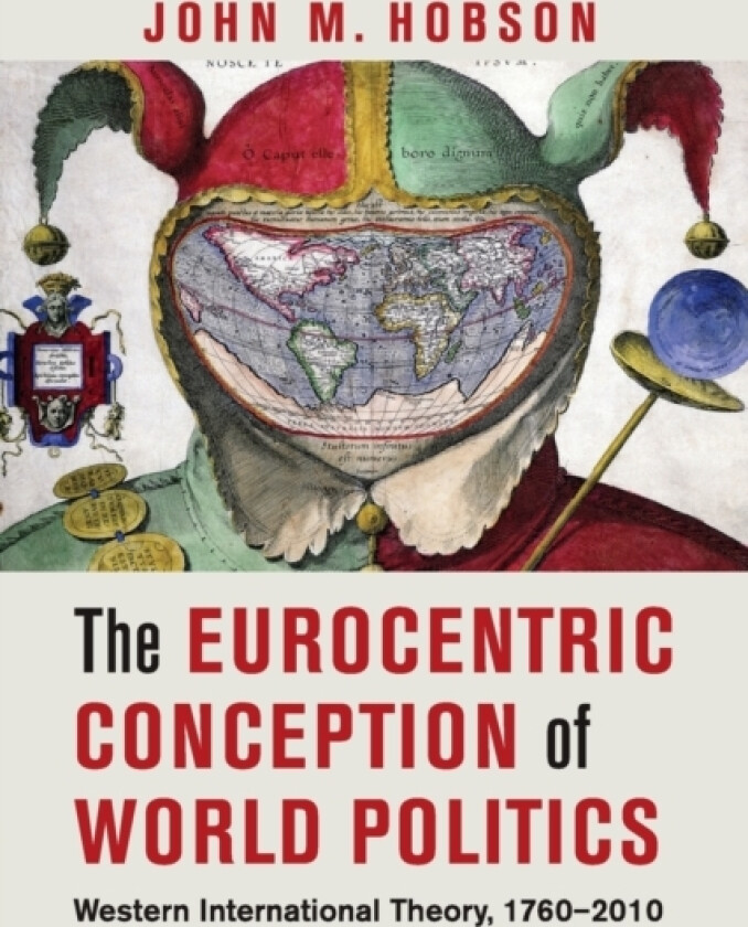 The Eurocentric Conception of World Politics av John M. Hobson (Paperback)