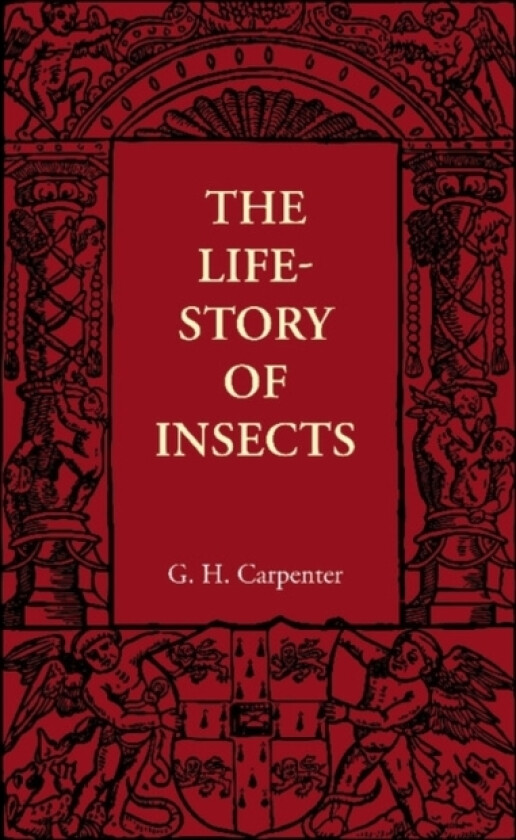 The Life-Story of Insects av G.H. Carpenter (Paperback)