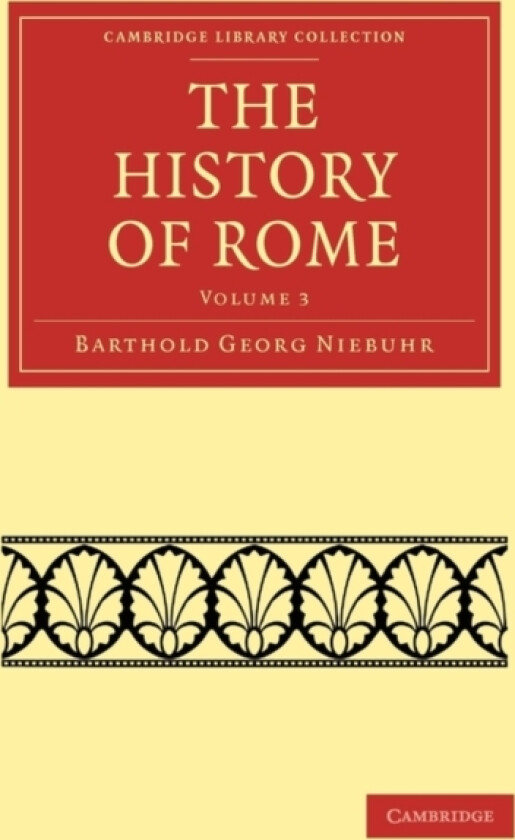 The History of Rome: Volume 3 av Barthold Georg Niebuhr (Paperback)