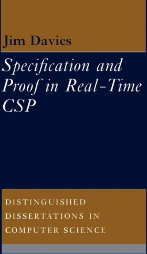 Specification and Proof in Real Time CSP av Jim Davies (Paperback)