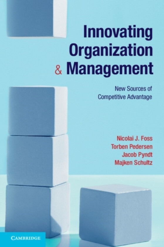 Innovating Organization and Management av Nicolai J. Foss, Torben Pedersen, Jacob Pyndt (Paperback)