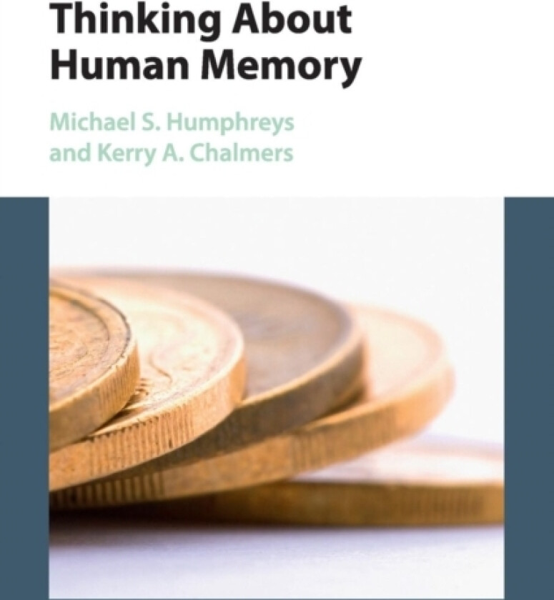 Thinking About Human Memory av Michael S. Humphreys, Kerry A. Chalmers (Paperback)