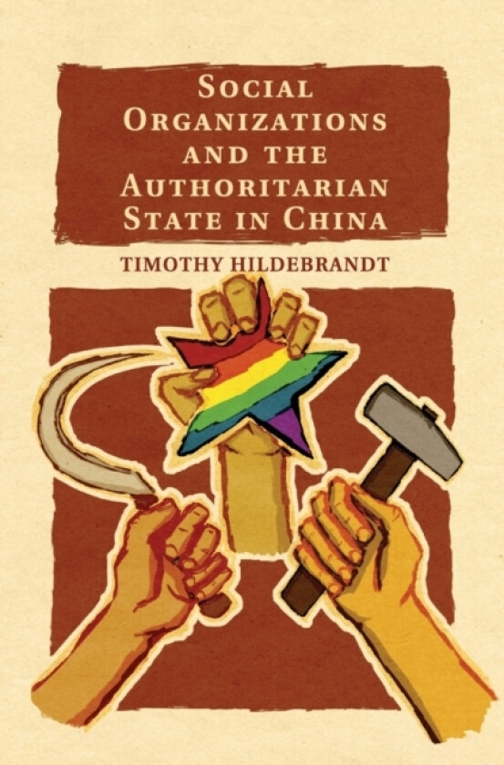 Social Organizations and the Authoritarian State in China av Timothy Hildebrandt (Paperback)