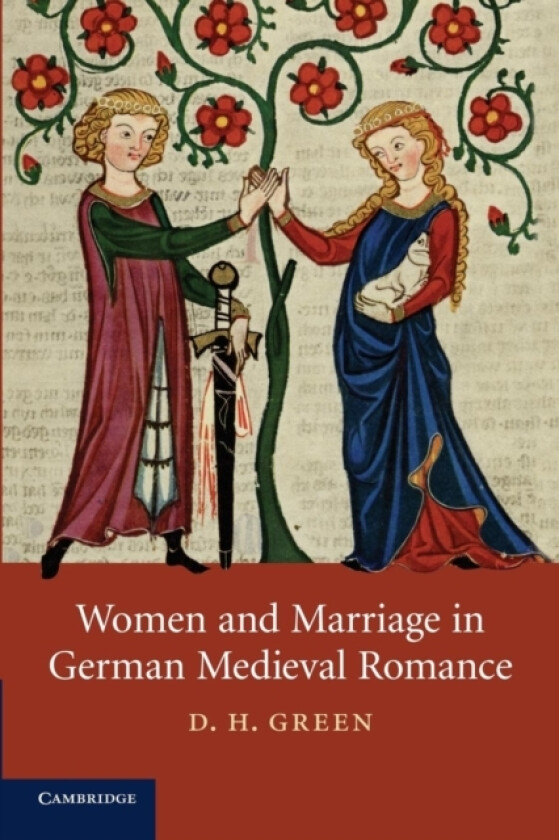 Women and Marriage in German Medieval Romance av D.H. Green (Paperback)