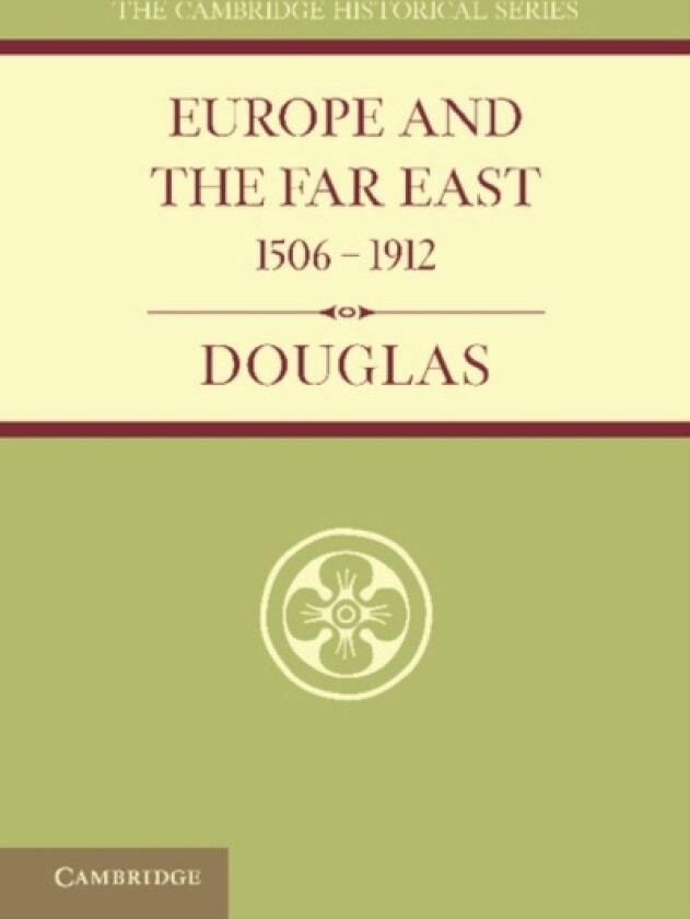 Europe and the Far East 1506–1912 av Robert K. Douglas (Paperback)