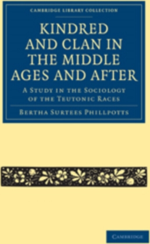 Kindred and Clan in the Middle Ages and After av Bertha Surtees Phillpotts (Paperback)