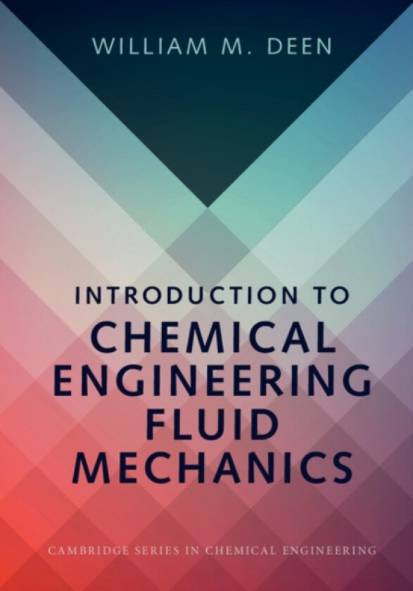 Introduction to Chemical Engineering Fluid Mechanics av William M. Deen (Hardcover)