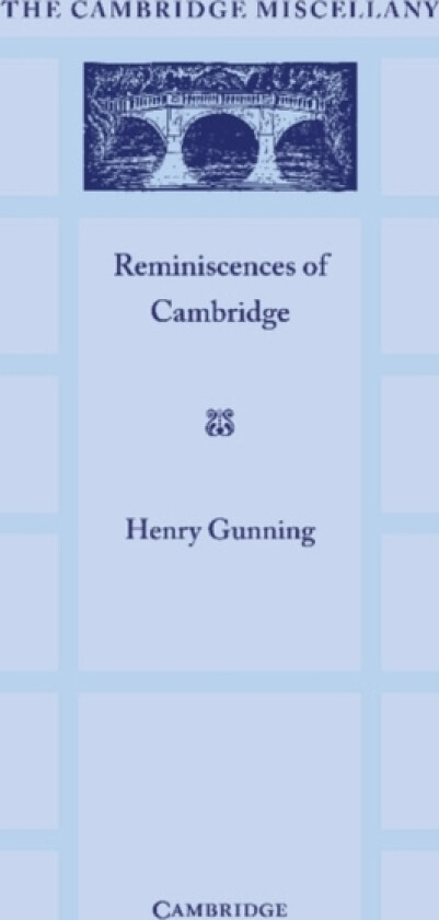 Reminiscences of Cambridge av Henry Gunnning (Paperback)